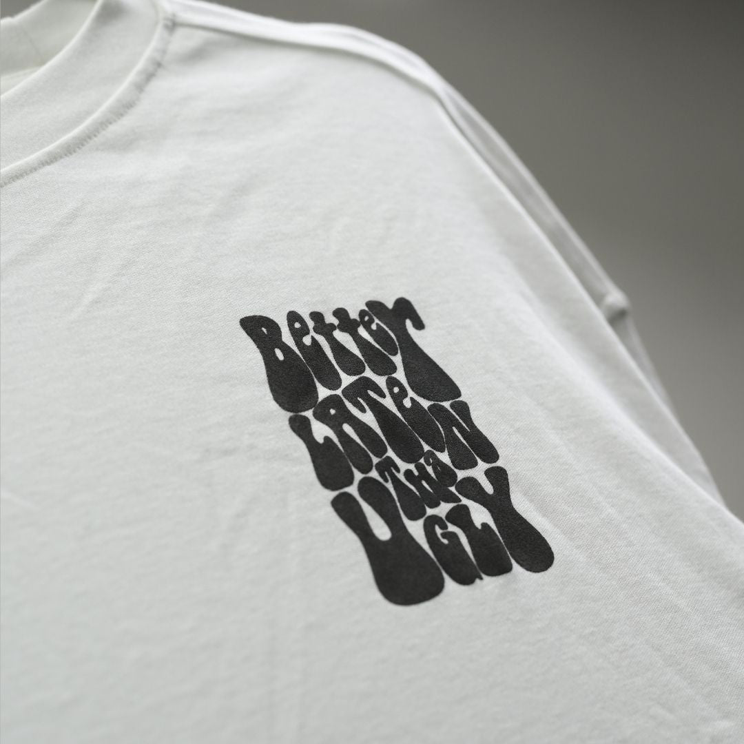 Better Late Than Ugly Oversized T-shirt