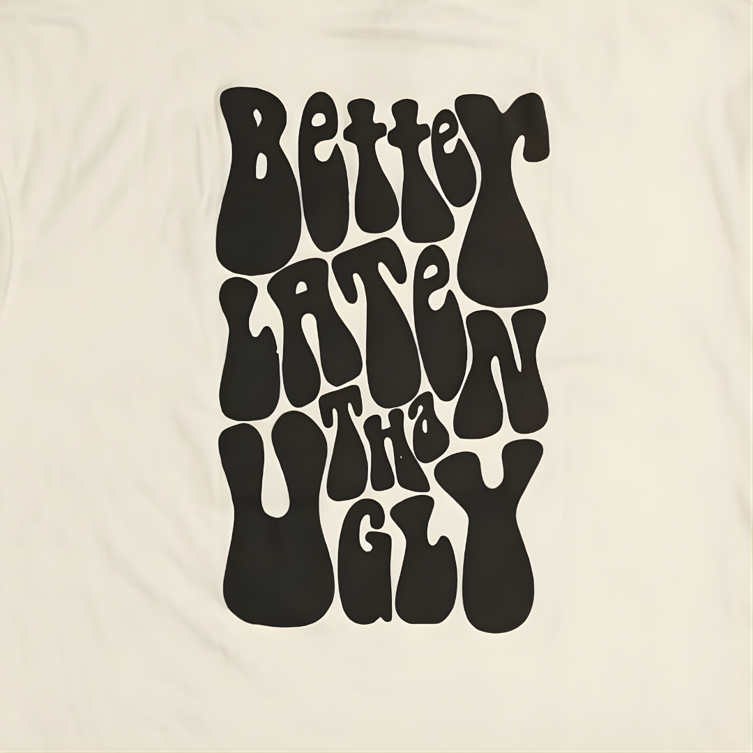 Better Late Than Ugly Oversized T-shirt